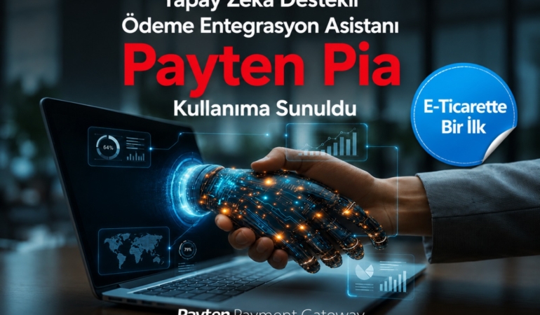 Payten’dan Yapay Zeka Destekli Devrim: Ödeme Entegrasyonları Artık Çok Hızlı!